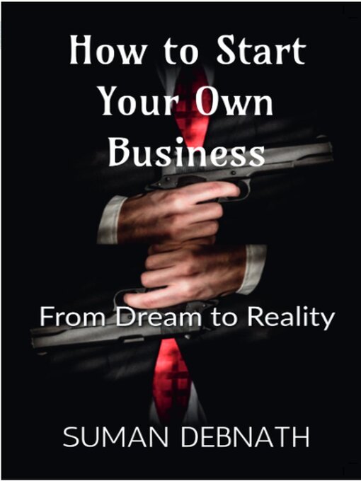 Title details for How to Start Your Own Business by SUMAN DEBNATH - Available